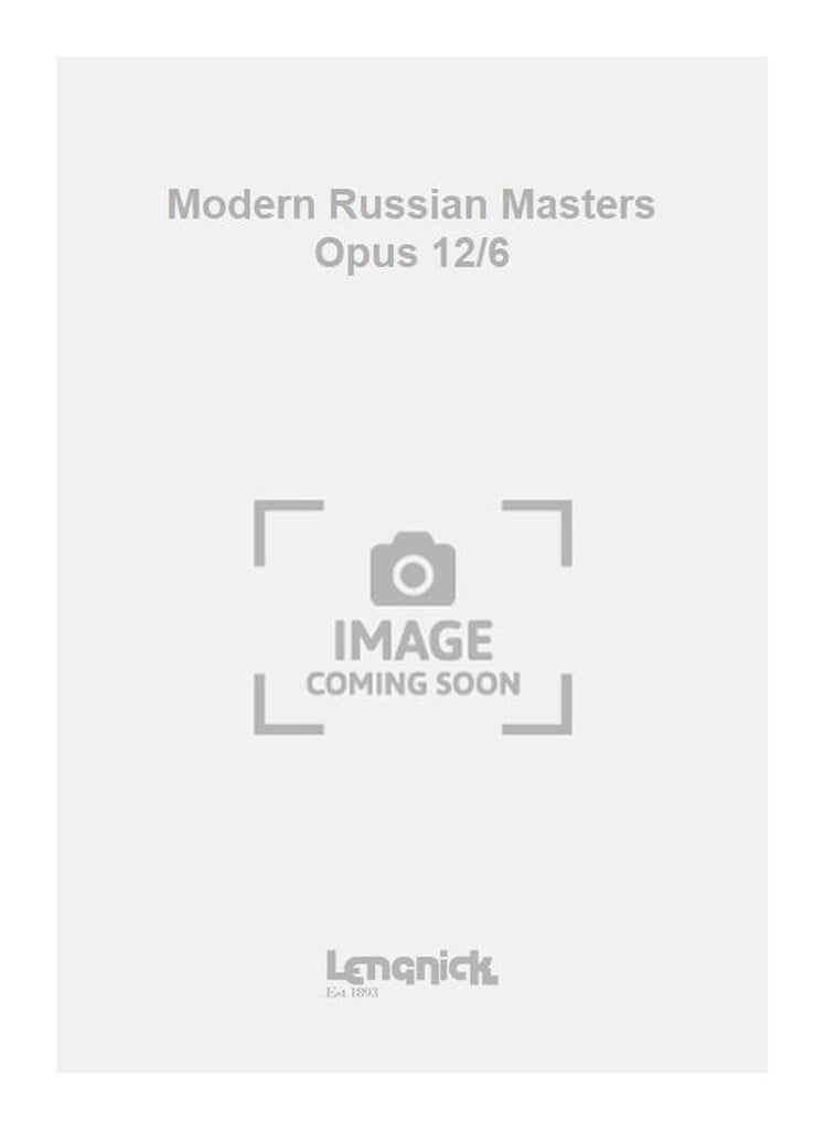 Modern Russian Masters Opus 12/6